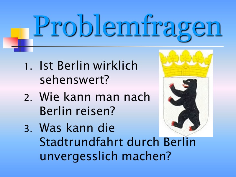 Problemfragen Ist Berlin wirklich sehenswert? Wie kann man nach     